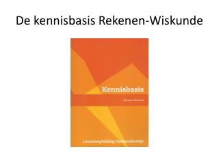 De kennisbasis Rekenen-Wiskunde