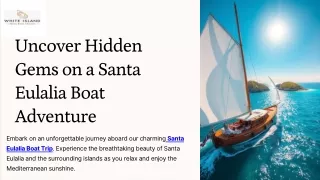 Uncover Hidden Gems on a Santa Eulalia Boat Adventure