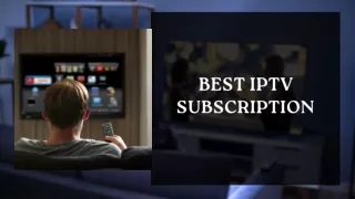 Best IPTV Subscription