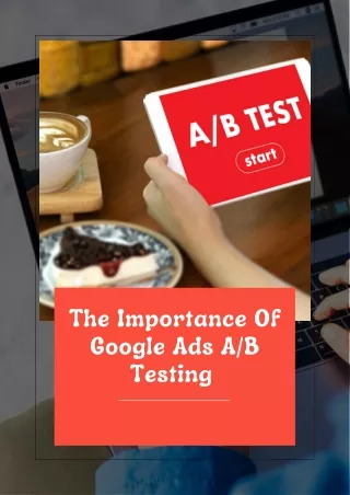 The Importance Of Google Ads AB Testing