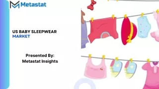 US Baby Sleepwear Market Size, Share, Growth, Trends and Forecast