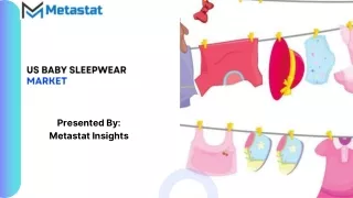 US Baby Sleepwear Market Size, Share, Growth, Trends and Forecast