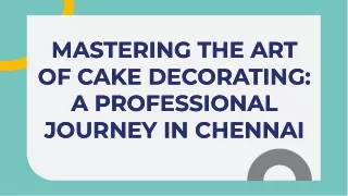 mastering-the-art-of-cake-decorating-a-professional-journey-in-chennai