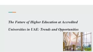 The Future of Higher Education at Accredited Universities in UAE_ Trends and Opportunities