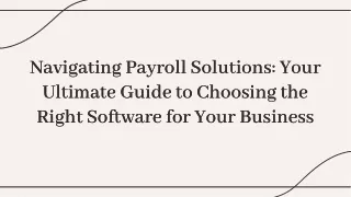 Navigating Payroll Solutions: Your Ultimate Guide to Choosing the Right Software