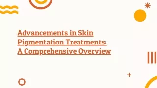 slidesgo-advancements-in-skin-pigmentation-treatments-a-comprehensive-overview-20240925070706dbJG