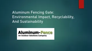 Aluminum Fencing Gate Environmental Impact, Recyclability, And Sustainability