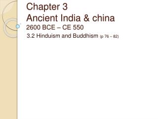 Chapter 3 Ancient India &amp; china 2600 BCE – CE 550