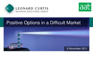 Positive Options in a Difficult Market