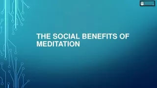 The Social Benefits of Meditation