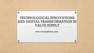 Technological Innovations and Digital Transformation in Valve Supplying