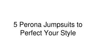 Elevate Your Style with Perona's Exclusive Women's Jumpsuits - Bold & Trendy