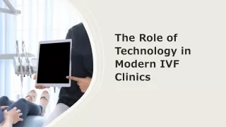 The Role of Technology in Modern IVF Clinics