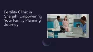 Fertility Clinic in Sharjah Empowering Your Family Planning Journey