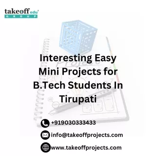 Interesting Easy Mini Projects for B.Tech Students In Tirupati