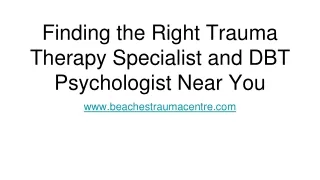 Finding the Right Trauma Therapy Specialist and DBT Psychologist Near You