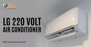 Experience Superior Cooling with LG 220 Volt Air Conditioners