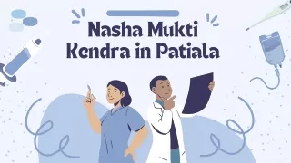 Nasha Mukti Kendra in Patiala: Your Path to Freedom from Addiction
