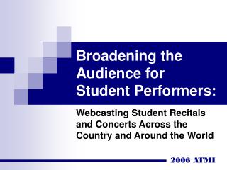 Broadening the Audience for Student Performers: