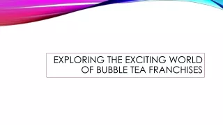 Exploring the exciting world of Bubble tea franchises