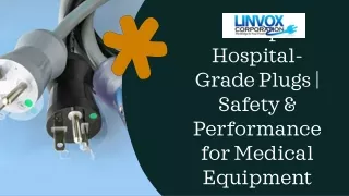 Shop Hospital-Grade Plugs | Safety & Performance for Medical Equipment