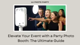 Elevate Your Event with a Party Photo Booth: The Ultimate Guide