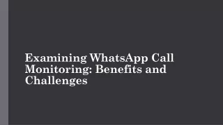 Examining WhatsApp Call Monitoring: Benefits and Challenges