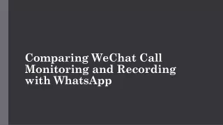 Comparing WeChat Call Monitoring and Recording with WhatsApp