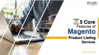 5 Core Features of Magento Product Listing Services