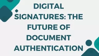 Digital Signatures: The Future of Document Authentication