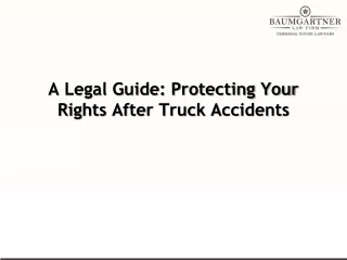 A Legal Guide Protecting Your Rights After Truck Accidents