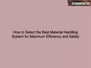 How to Select the Best Material Handling System for Maximum Efficiency and Safety