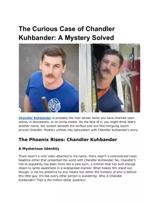 The Curious Case of Chandler Kuhbander_ A Mystery Solved