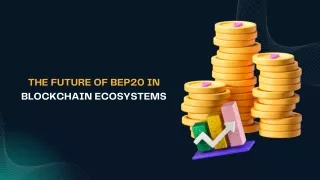 The Future of BEP20 in Blockchain Ecosystems