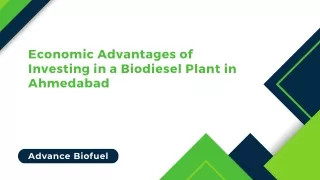 Economic Advantages of Investing in a Biodiesel Plant in Ahmedabad