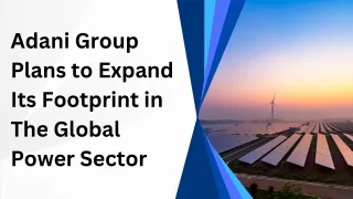 Adani Group Plans to Expand Its Footprint in The Global Power Sector