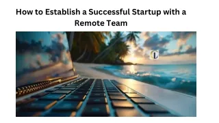 How to Establish a Successful Startup with a Remote Team