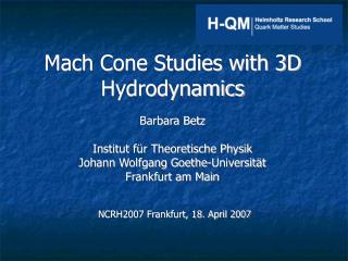 Mach Cone Studies with 3D Hydrodynamics