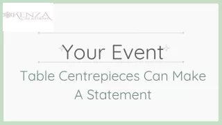 Your Event  Table Centrepieces Can Make A Statement