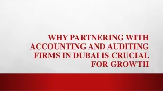 Why Partnering with Accounting and Auditing Firms in Dubai is Crucial for Growth