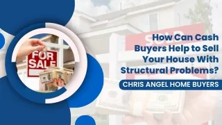 How Can Cash Buyers Help to Sell Your House With Structural Problems?