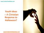 Youth Ideas - A Christian Response to Halloween?