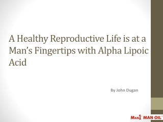 A Healthy Reproductive Life is at a Man