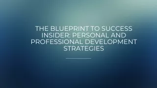 The Blueprint to Success Insider Personal and Professional Development Strategies