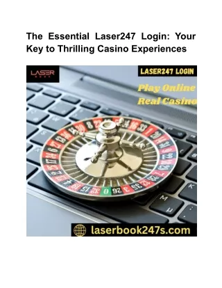 The Essential Laser247 Login_ Your Key to Thrilling Casino Experiences