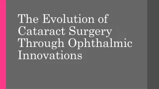 The Evolution of Cataract Surgery Through Ophthalmic Innovations