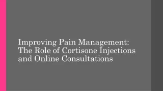 Improving Pain Management The Role of Cortisone Injections and Online Consultations