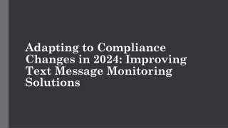 Adapting to Compliance Changes in 2024 Improving Text Message Monitoring Solutions