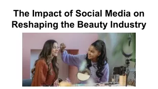 The Impact of Social Media on Reshaping the Beauty Industry