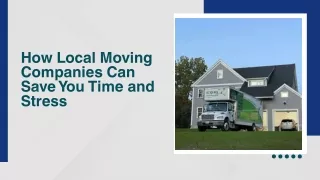 How Local Moving Companies Can Save You Time and Stress